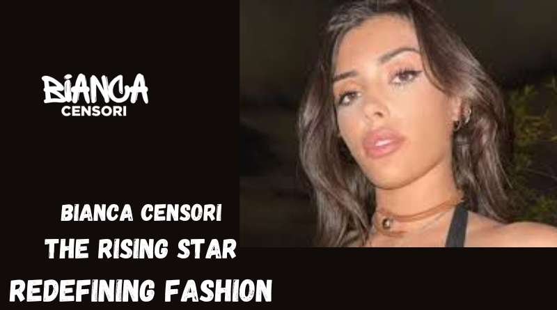 Bianca Censori The Rising Star Redefining Fashion (2)